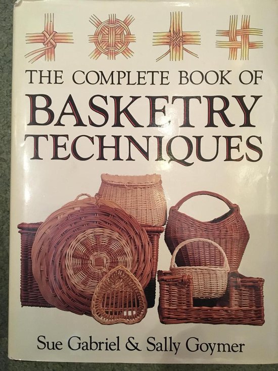The Complete Book of Basketry Techniques