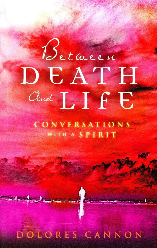 Between Death and Life – Conversations with a Spirit
