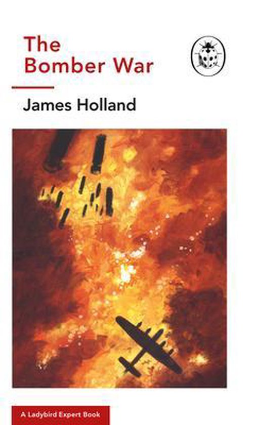 ISBN The Bomber War: A Ladybird Expert Book, Anglais, 56 pages