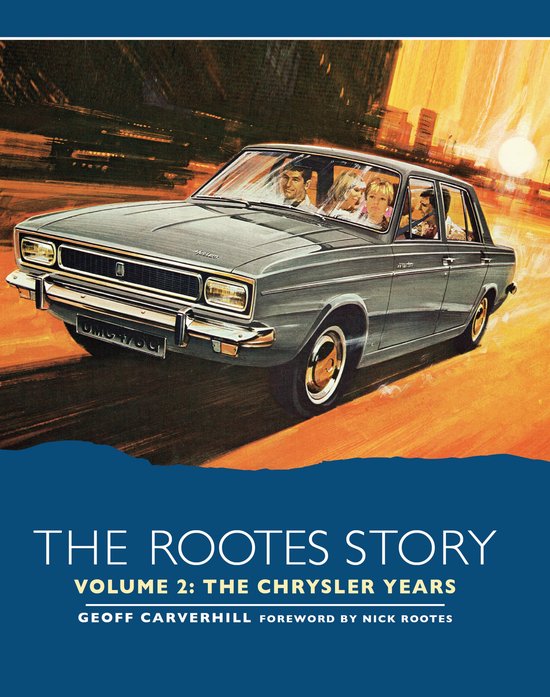 The Rootes Story Vol 2- The Chrysler Years