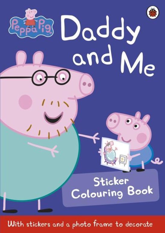 Peppa Pig Daddy & Me Sticker Colourin Bk