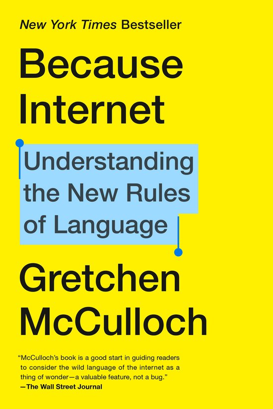 Because Internet Understanding the New Rules of Language