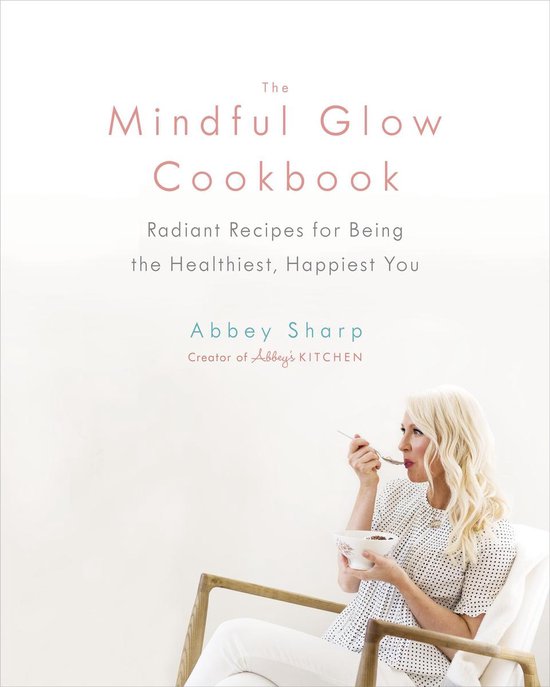 The Mindful Glow Cookbook