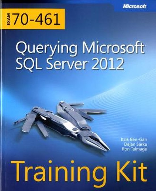 Training Kit (Exam 70-461) Querying Microsoft SQL Server 2012 (MCSA)