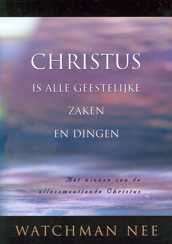 Christus is alle geestelijke zaken en di