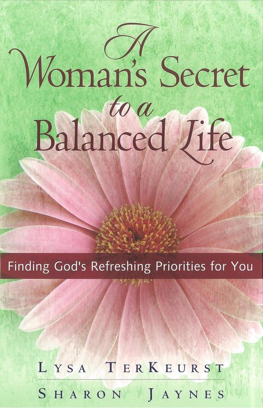 Woman's Secret to a Balanced Life, A