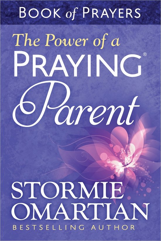 Power Of A Praying Parent Book Of Prayer