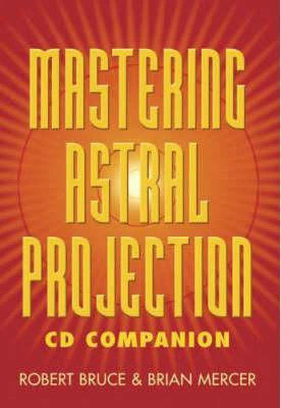 Mastering Astral Projection CD Companion