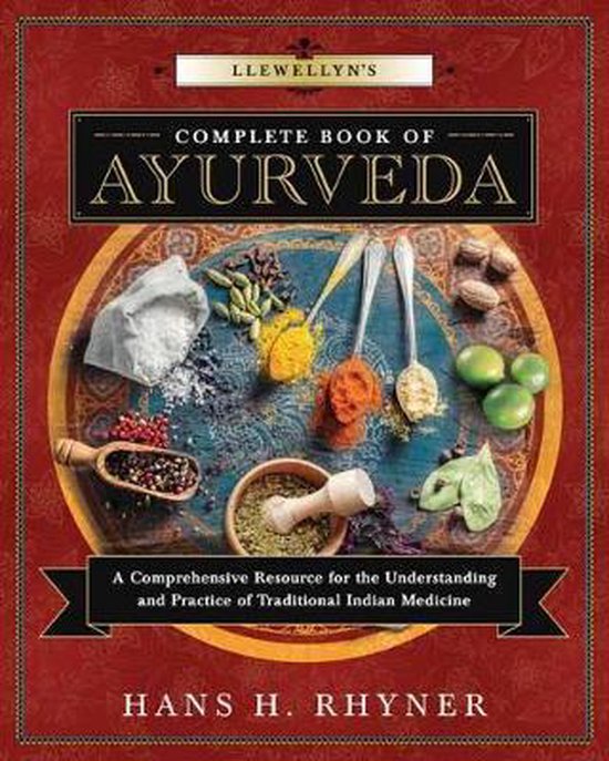 Llewellyn's Complete Book of Ayurveda