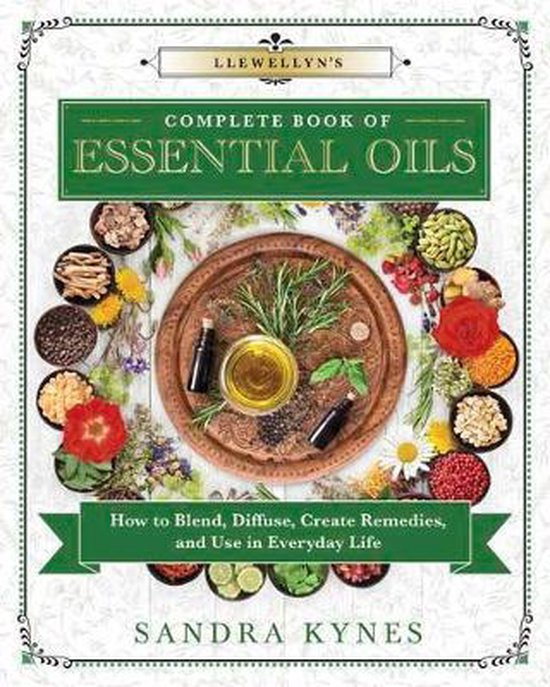 Llewellyn's Complete Book of Essential Oils