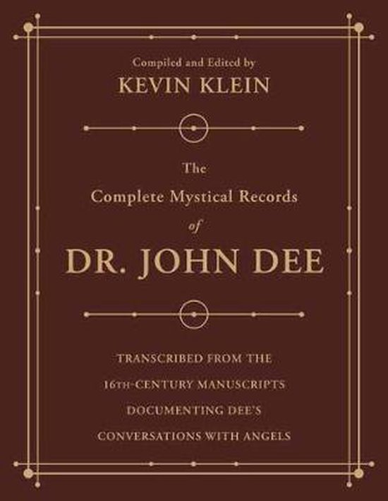 The Complete Mystical Records of Dr John Dee 3volume set Transcribed from the 16thCentury Manuscripts Documenting Dee's Conversations with Angels