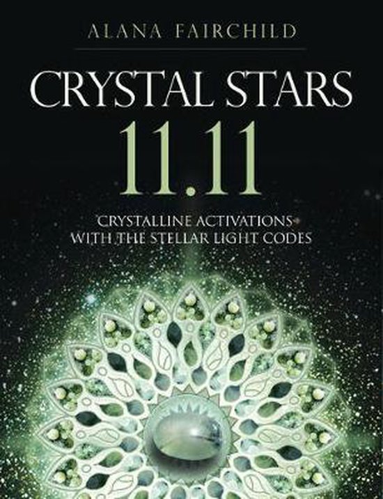 Alana Fairchild Crystal Goddesses- Crystal Stars 11.11