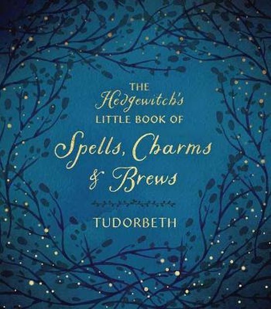 The Hedgewitch's Little Book of Spells, Charms and Brews