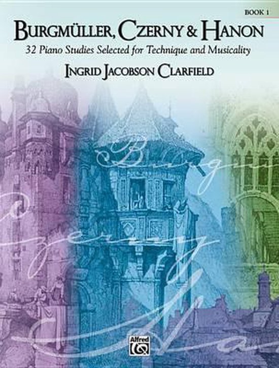 Burgmuller, Czerny & Hanon -- Piano Studies Selected for Technique and Musicality, Bk 1