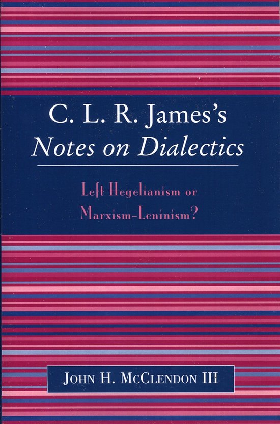 Clr James's Notes on Dialectics