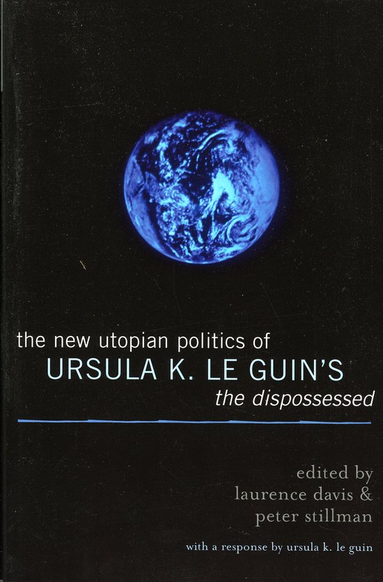 The New Utopian Politics Of Ursula K. Le Guins The Dispossessed