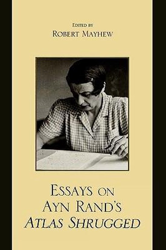 Essays On Ayn Rand'S Atlas Shrugged