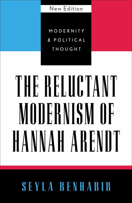 The Reluctant Modernism of Hannah Arendt