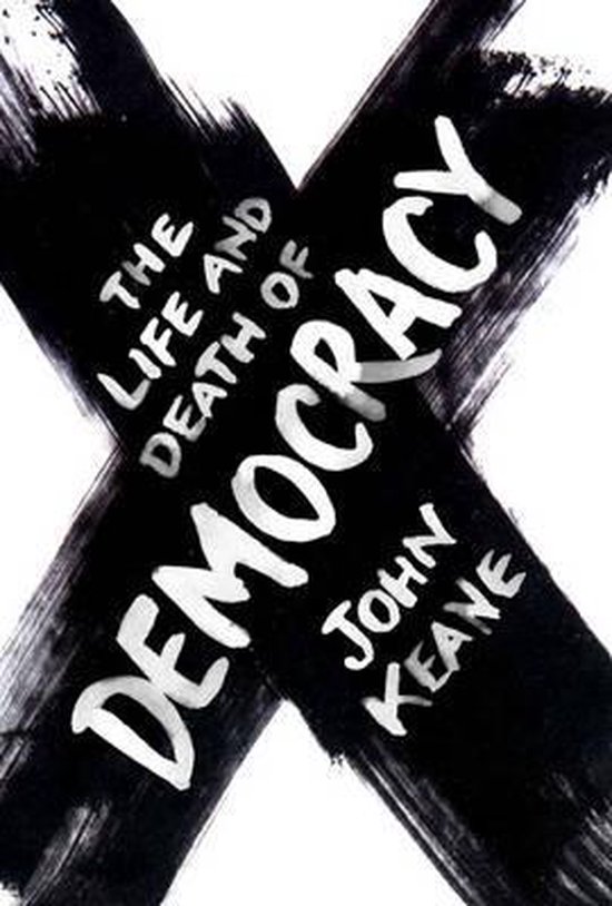 The Life and Death of Democracy