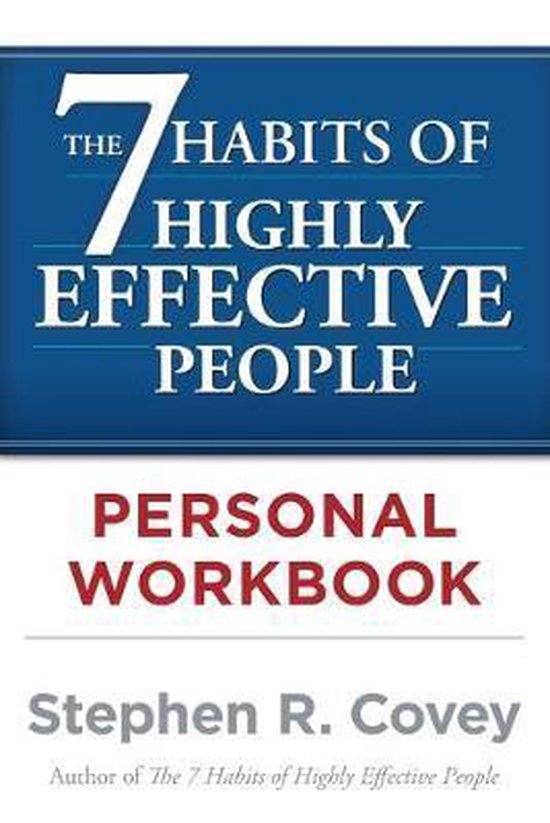 The 7 Habits of Highly Effective People Personal Workbook