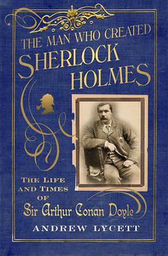 The Man Created Sherlock Holmes