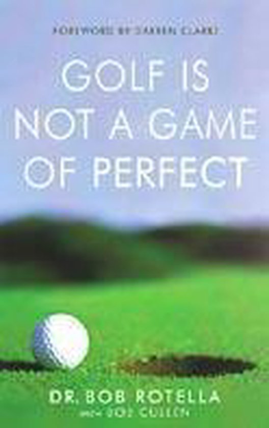 Golf Is Not A Game Of Perfect