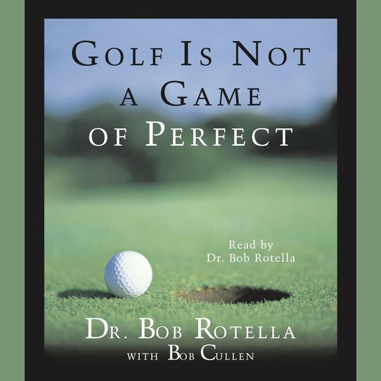 Golf Is Not A Game Of Perfect