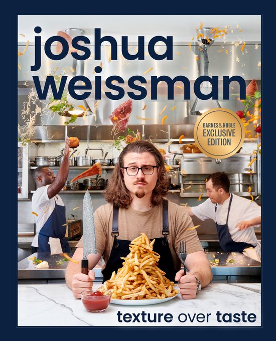 Joshua Weissman: Texture Over Taste