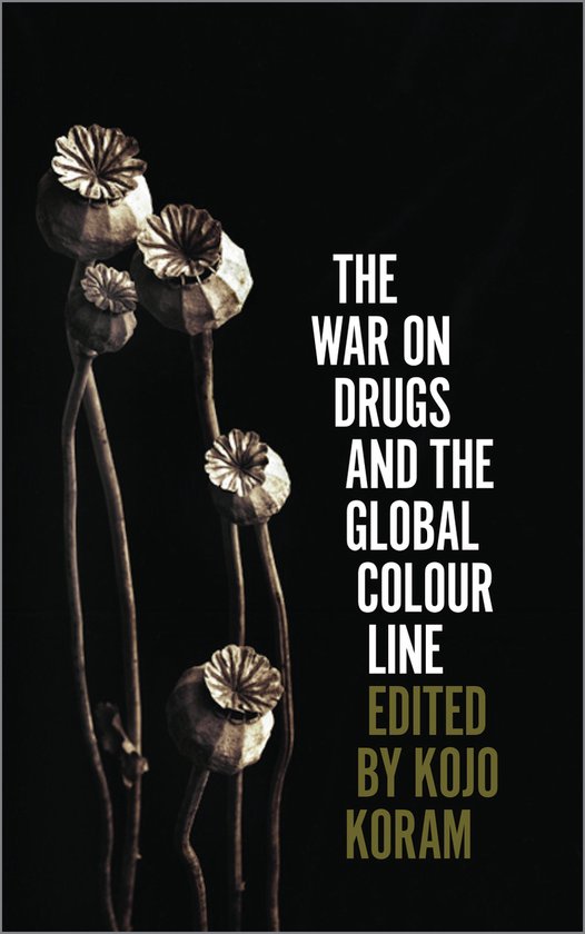 The War on Drugs and the Global Colour Line