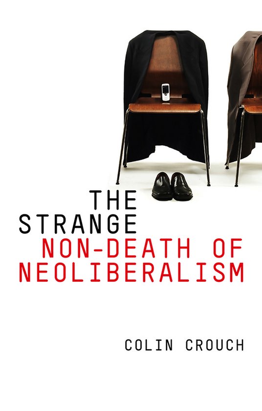 Strange Non-death Of Neo-liberalism