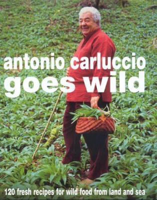 Antonio Carluccio Goes Wild