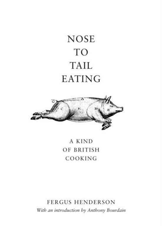 Nose To Tail Eating Kind British Cooking