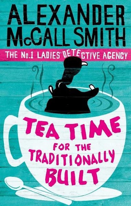 No. 1 Ladies' Detective Agency 10 - Tea Time For The Traditionally Built