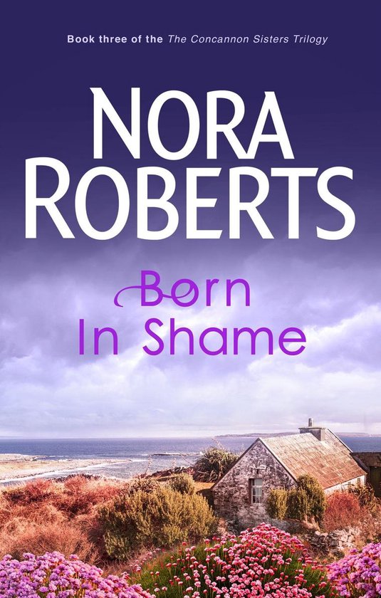 Concannon Sisters Trilogy 3 - Born In Shame