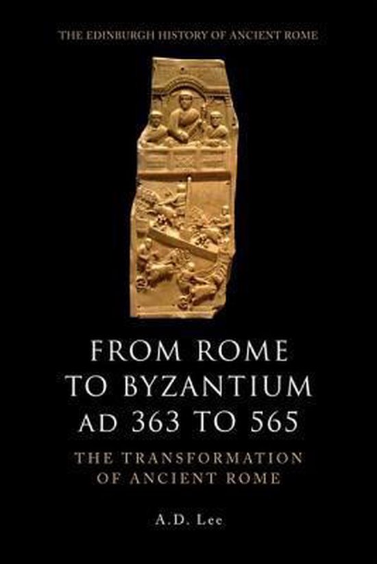 From Rome to Byzantium, AD 363 to 565