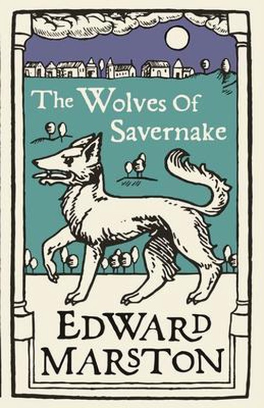 The Wolves of Savernake A gripping medieval mystery from the bestselling author Domesday