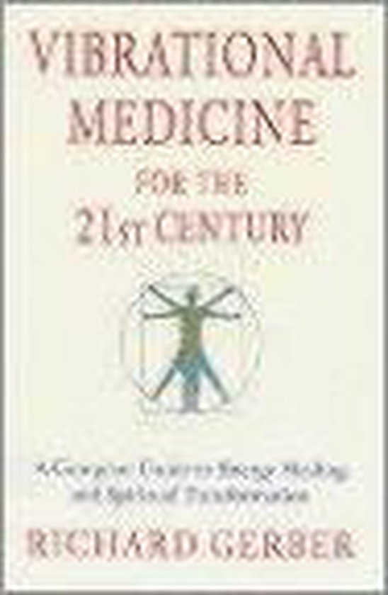 Vibrational Medicine for the 21st Century