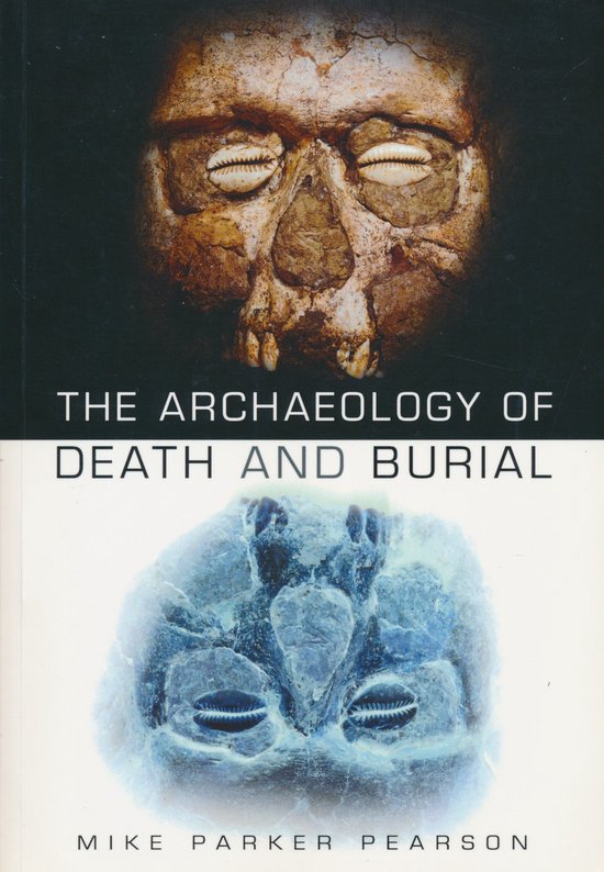 The Archaeology of Death and Burial