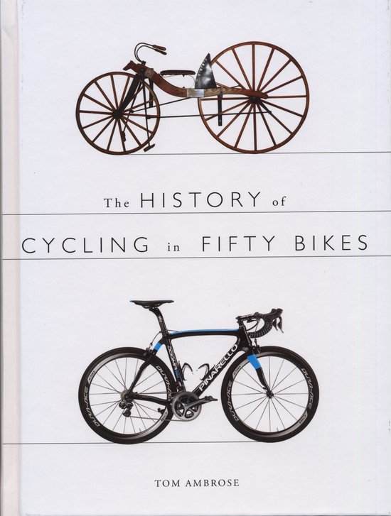 History Of Cycling In Fifty Bikes