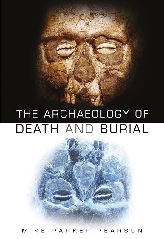 The Archaeology of Death and Burial