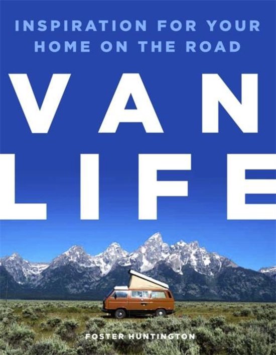 Van Life Inspiration for Your Home on the Road