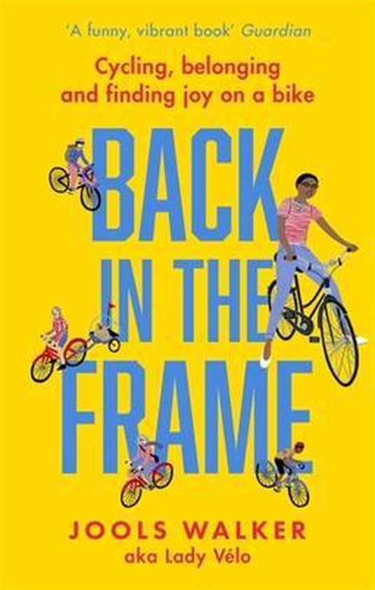 Back in the Frame Cycling, belonging and finding joy on a bike