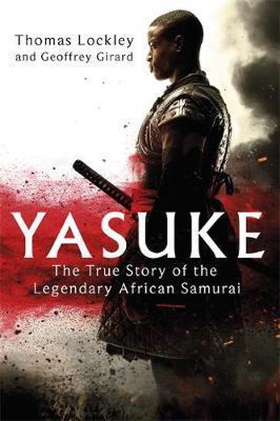 Yasuke The true story of the legendary African Samurai