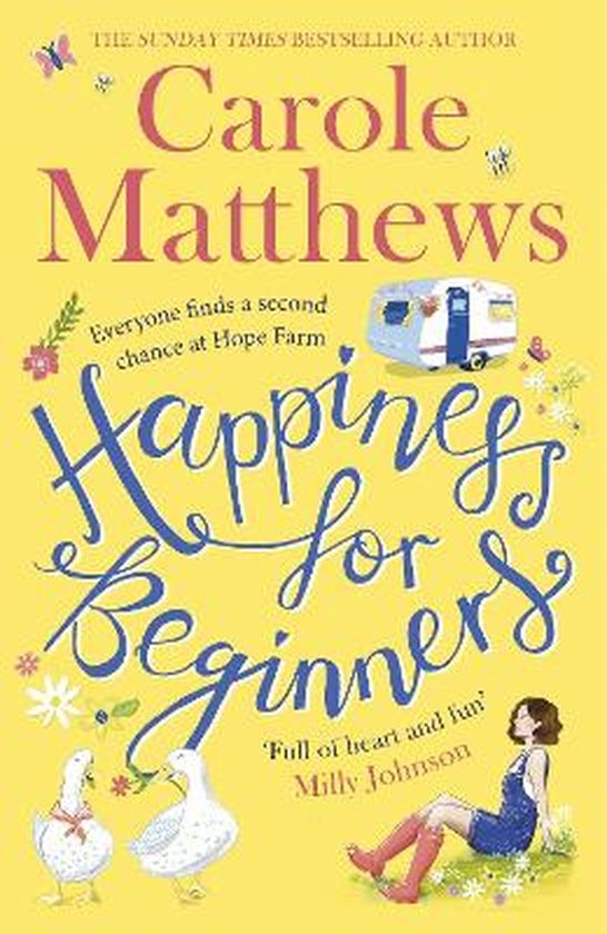 Happiness for Beginners One broken family Two hearts meeting Dozens of naughty animals Funfilled, feelgood fiction from the Sunday Times bestseller