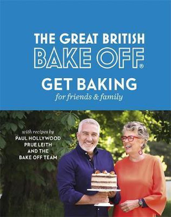 The Great British Bake Off Get Baking for Friends and Family