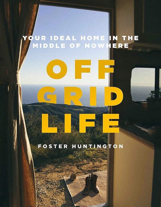 Off Grid Life Your Ideal Home in the Middle of Nowhere