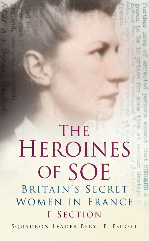 Heroines SOE F Sect Britains Sec Wom Fra