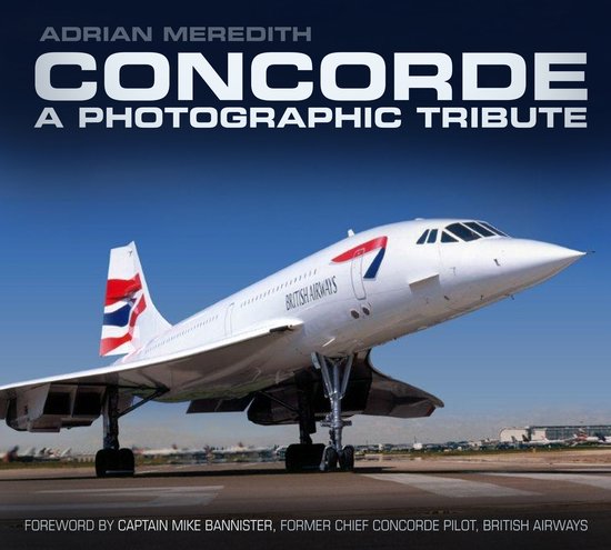 Concorde A Photographic Tribute