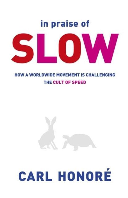 In Praise Of Slow