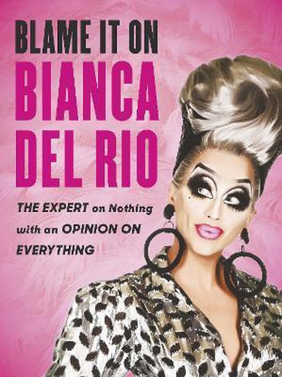 Blame it on Bianca Del Rio